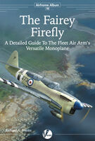 The Fairey Firefly - Detailed Guide by Richard A. Franks - Image 1
